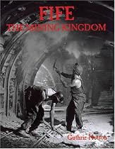 Fife, the Mining Kingdom