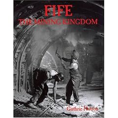 Fife, the Mining Kingdom