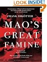 Mao's Great Famine: The History of China's Most Devastating Catastrophe, 1958-62