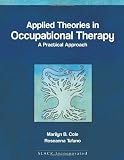 Applied Theories in Occupational Therapy: A Practical Approach -- 2007 publication