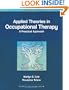 Applied Theories in Occupational Therapy: A Practical Approach -- 2007 publication