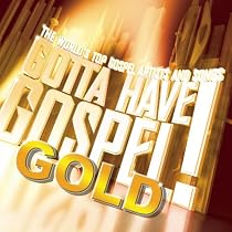 Gotta Have Gospel Gold