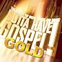 Gotta Have Gospel Gold
