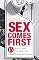 Sex Comes First: 15 Ways to Help Your Relationship - Without Leaving Your Bedroom