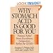 Why Stomach Acid Is Good for You: Natural Relief from Heartburn, Indigestion, Reflux and GERD