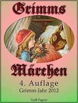 Grimms Märchen, Vollständig überarbeitete und illustrierte Ausgabe speziell für digitale Lesegeräte