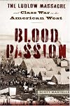 Blood Passion: The Ludlow Massacre and Class War in the American West