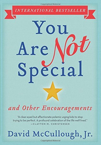 You Are Not Special: ... And Other Encouragements by McCullough Jr. David (2015-04-28) Paperback