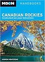 Moon Handbooks Canadian Rockies (Including Banff and Jasper National Parks) (MOON HANDBOOKS: CANADIAN ROCKIES) (Paperback)