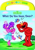 What Do You Hear, Dear?: A Book about Sounds (Play with Me Sesame)