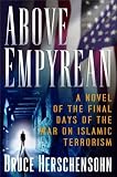  : Above Empyrean: A Novel of the Final Days of the War Against Islamist Terrorism