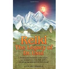 Reiki--The Legacy of Dr. Usui