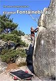 Essential Fontainebleau : a stone country bouldering guide