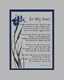 "For My Sister" (#52) Touching 8x10 Poem, Double-matted in White Over Blue And Enhanced With Watercolor Graphics. A Gift For A Sister.