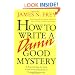 How to Write a Damn Good Mystery: A Practical Step-by-Step Guide from Inspiration to Finished Manuscript