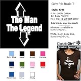 THE MAN THE LEGEND T-Shirt - 100% Baby Rib Jersey Combed Cotton WOMEN'S T-Shirt - Sweat Shop Free