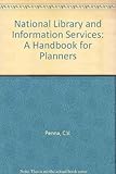 National library and information services : a handbook for planners