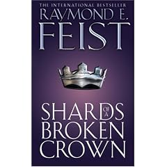 Shards of a Broken Crown: Serpentwar Saga Bk. 4