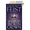 Shards of a Broken Crown: Book IV of the Serpentwar Saga: Serpentwar Saga Bk. 4 (The Riftwar Cycle: the Serpentwar Saga)