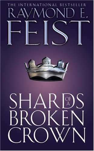 Shards of a Broken Crown: Serpentwar Saga Bk. 4 (Serpentwar Saga)
