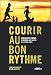 COURIR AU BON RYTHME
