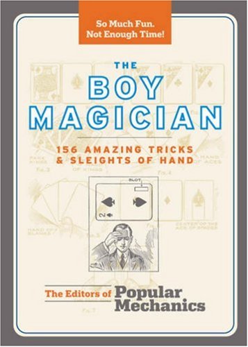 The Boy Magician: 156 Amazing Tricks & Sleights of Hand (Popular Mechanics)