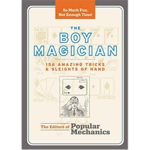 The Boy Magician: 156 Amazing Tricks & Sleights of Hand (Popular Mechanics)