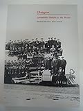 Glasgow : locomotive builder to the world