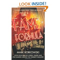 The Fame Formula: How Hollywood's Fixers, Fakers and Star Makers Created the Celebrity Industry