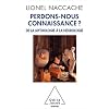 Perdons-nous connaissance ? : De la Mythologie � la Neurologie