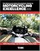 The Motorcycle Safety Foundation's Guide to Motorcycling Excellence: Skills, Knowledge, and Strategies for Riding Right (2nd Edition)