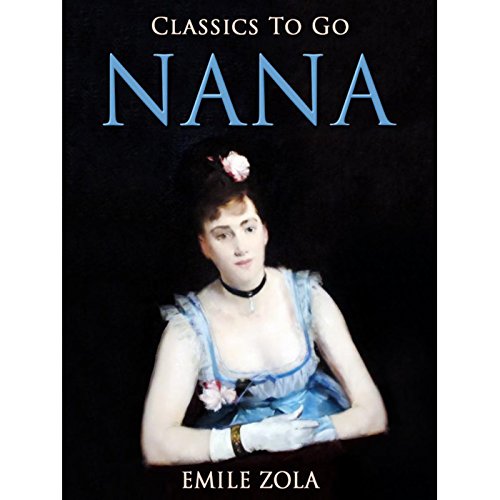 Nana (Classics To Go) (French Edition)