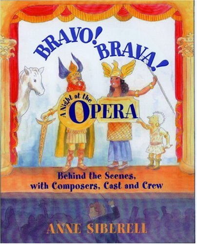 Bravo! Brava! A Night at the Opera: Behind the Scenes with Composers, Cast, and Crew