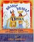 Bravo! Brava! A Night at the Opera: Behind the Scenes with Composers, Cast, and Crew