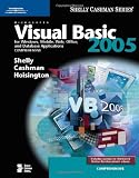 Microsoft Visual Basic 2005 for Windows, Mobile, Web, Office, and Database Applications: Comprehensive (Shelly Cashman Series)