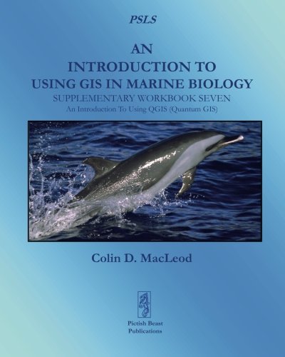 An Introduction To Using GIS In Marine Biology: Supplementary Workbook Seven: An Introduction To Using QGIS (Quantum GIS)