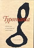 Typomania : selected essays on typesetting and related subjects