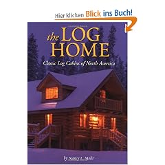 The Log Home: Classic Log Cabins of North America