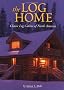 The Log Home: Classic Log Cabins of North America