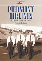 Piedmont Airlines: A Complete History, 1948-1989 Piedmont Airlines: A Complete History, 1948-1989
