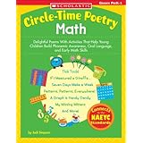 Circle-Time Poetry: Math: Delightful Poems With Activities That Help Young Children Build Phonemic Awareness, Oral Language, and Early Math Skills (Teaching Resources)