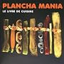 Plancha mania : Le livre de cuisine