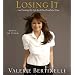 Losing It: And Gaining My Life Back One Pound at a Time