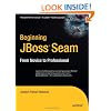 Beginning JBoss Seam: From Novice to Professional
