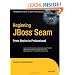 Beginning JBoss Seam: From Novice to Professional
