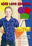 Kids Love Spanish: Volume 5 - Colors & Shapes