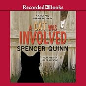 A Cat Was Involved: A Chet and Bernie Mystery Short, Story 1 | [Spencer Quinn]