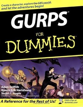 gurps for dummies - adam griffith. bjoern-erik hartsfvang and stuart j. stuple