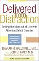 Delivered From Distraction: Get the Most Out of Life with Attention Deficit Disorder (Unabridged)