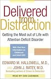 Delivered From Distraction: Get the Most Out of Life with Attention Deficit Disorder (Unabridged)